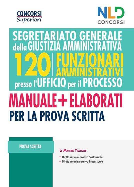 Concorso 120 Funzionari Amministrativi per l'Ufficio del Processo 2021. Segretariato generale per la giustizia amministrativa. Nuova ediz. - copertina