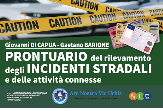 Prontuario del rilevamento degli incidenti stradali e delle attività connesse - Giovanni Di Capua,Gaetano Barione - copertina