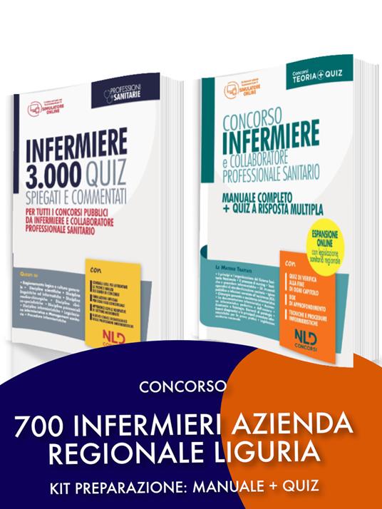 Kit concorso 700 infermieri Azienda Regionale Liguria: Concorso infermiere e collaboratore professionale sanitario. Manuale completo + quiz a risposta multipla-Infermiere 3000 quiz spiegati e commentati. Per tutti i concorsi pubblici da infermiere e collaboratore professionale e sanitario - copertina