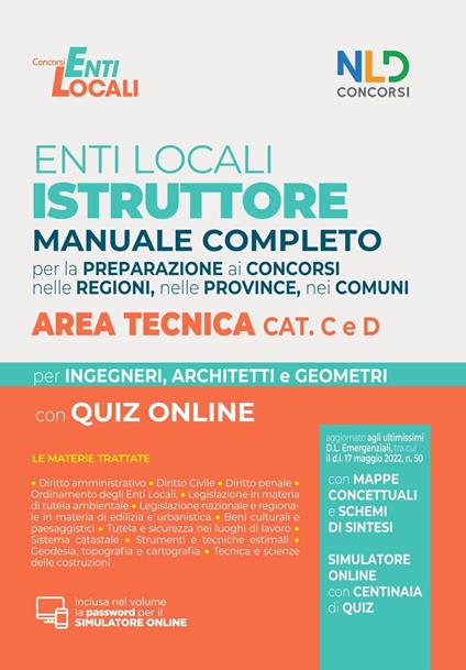 Concorso per istruttore e istruttore direttivo area tecnica enti locali, categoria C e D. Manuale completo + quiz per la preparazione al concorso. Nuova ediz. Con aggiornamento online. Con software di simulazione - copertina