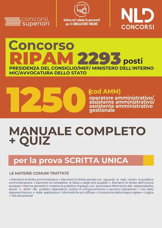 Concorso RIPAM. 2293 posti MEF, Presidenza del consiglio, Ministero dell'interno, MIC, Avvocatura dello Stato. 1250 POSTI operatore amministrativo, assistente amministrativo, assistente amministrativo gestionale. Manuale completo. Quiz. Con software di simulazione. Con software di simulazione - copertina