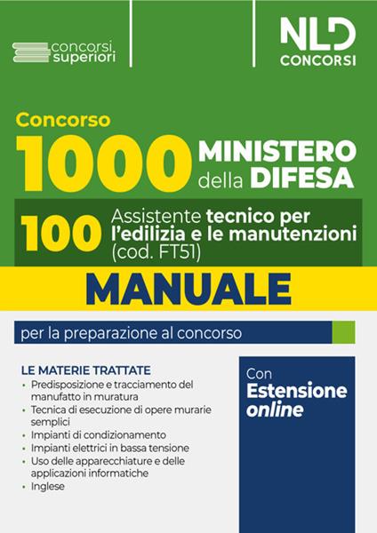 Concorso 1000 assistenti Ministero della Difesa. Manuale per 100 assistenti, 100 assistenti tecnici per l'edilizia e le manutenzioni 2024 (Profilo FT51). Con espansione online - copertina
