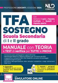 TFA. Docenti di sostegno scuola secondaria di I e II grado. Manuale di preparazione con teoria, quesiti e test. Teoria + Quiz + Tracce per tutte le prove. Nuova ediz.