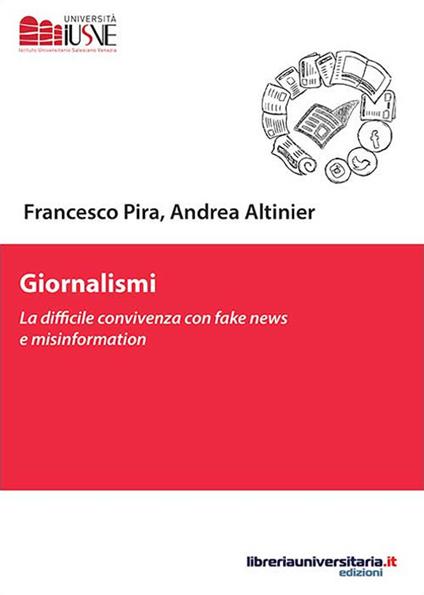 Giornalismi. La difficile convivenza con fake news e misinformation - Francesco Pira,Andrea Altinier - copertina