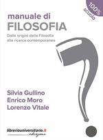 Manuale di filosofia. Dalle origini della filosofia alla ricerca contemporanea. Per le Scuole superiori. Con espansione online