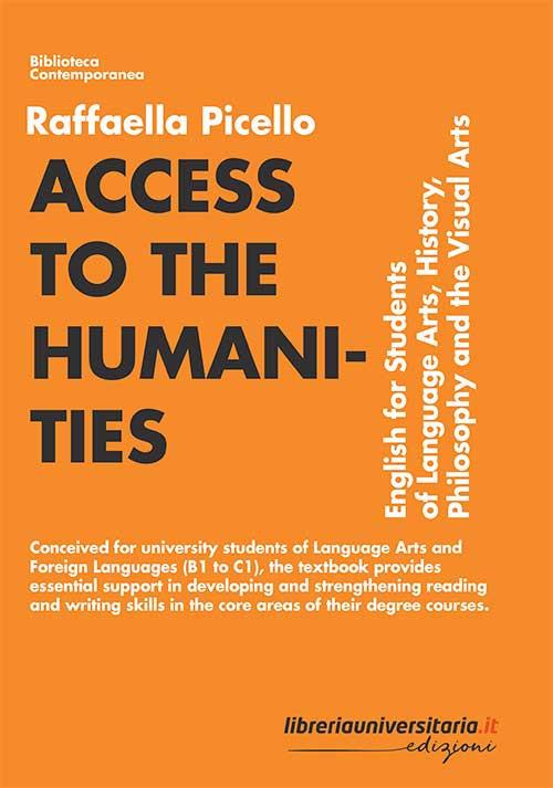 Access to the humanities. English for students of language arts, history, philosophy and the visual arts - Raffaella Picello - copertina