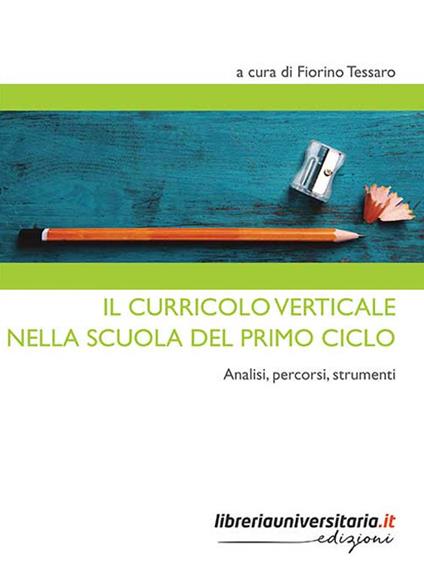 Il curricolo verticale nella scuola del primo ciclo. Analisi, percorsi, strumenti - copertina