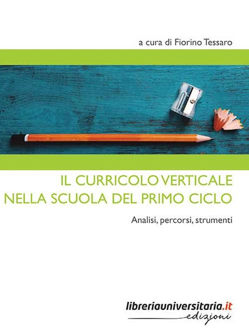 Il curricolo verticale nella scuola del primo ciclo. Analisi, percorsi, strumenti - copertina