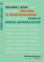 From Genoa to Jerusalem and beyond. Studies in medieval and world history