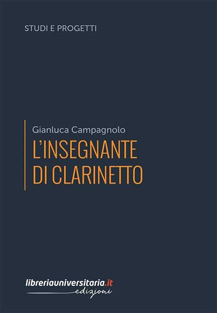 L' insegnante di clarinetto - Gianluca Campagnolo - copertina