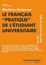 Le français «pratique» de l'étudiant universitaire. A1/A2. Avec exercices et corrigés