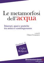 Le metamorfosi dell'acqua. Itinerari, spazi e pratiche tra antico e contemporaneo