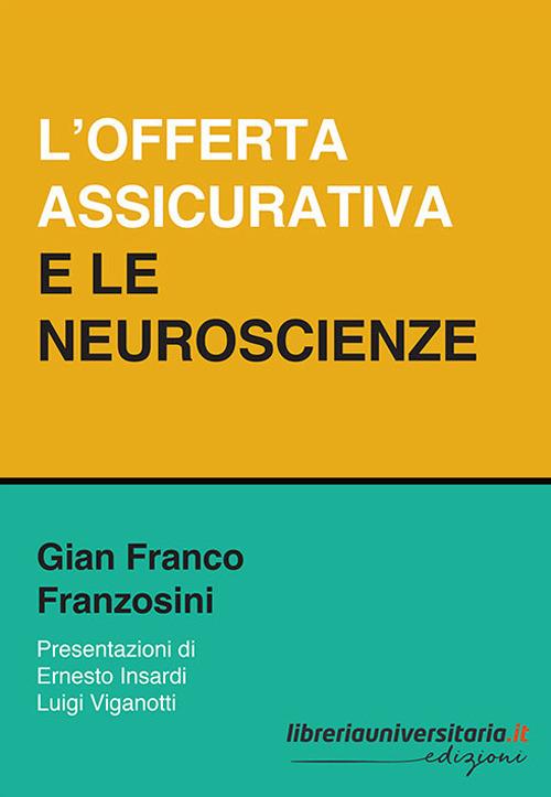 L' offerta assicurativa e le neuroscienze - Gian Franco Franzosini - copertina