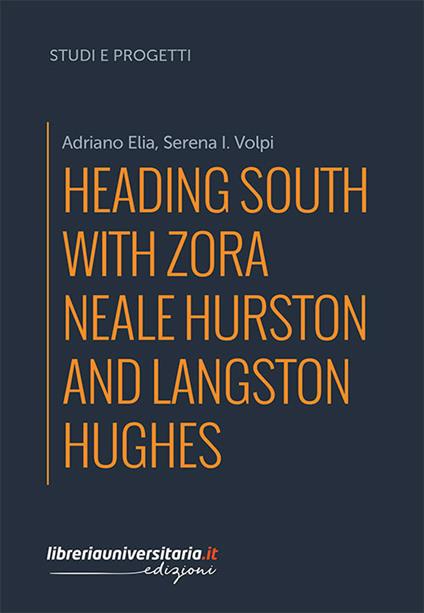 Heading South with Zora Neale Hurston and Langston Hughes - Adriano Elia,Serena I. Volpi - copertina