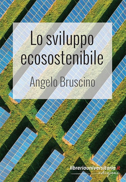 Lo sviluppo ecosostenibile - Angelo Bruscino - copertina