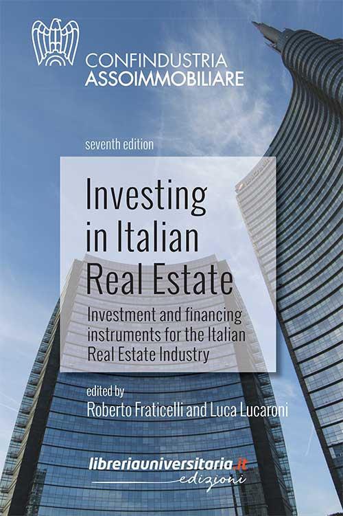 Investing in Italian Real Estate. Investment and financing instruments for the Italian Real Estate Industry - copertina