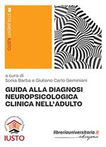 Guida alla diagnosi neuropsicologica clinica nell'adulto