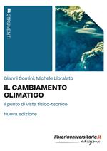 Il cambiamento climatico. Il punto di vista fisico-tecnico. Nuova ediz.