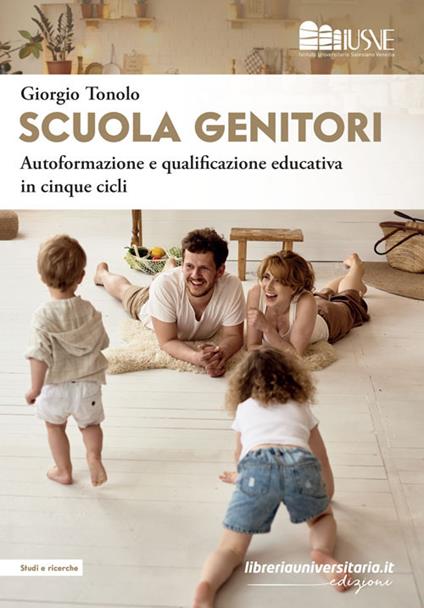 Scuola genitori. Autoformazione e qualificazione educativa in cinque cicli - Giorgio Tonolo - copertina