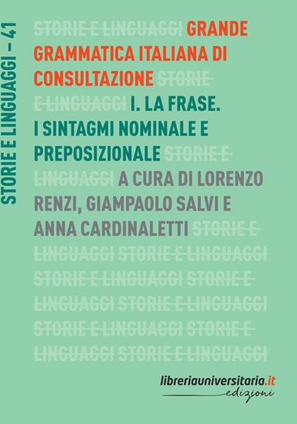 Grande grammatica italiana di consultazione. Vol. 1: La frase. I sintagmi nominale e preposizionale. - copertina