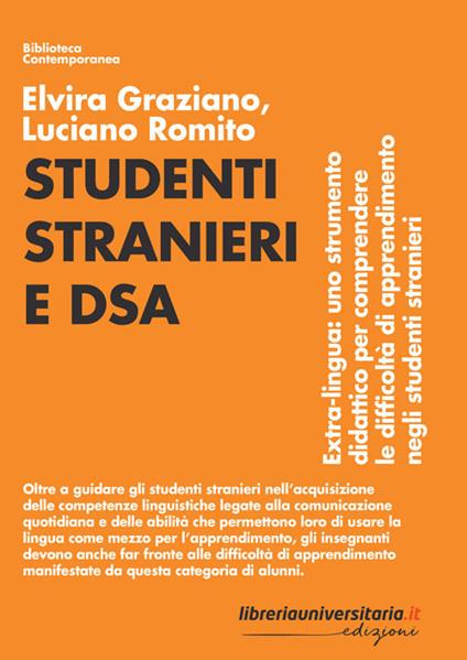 Studenti stranieri e DSA. Extra-lingua: uno strumento didattico per comprendere le difficoltà di apprendimento negli studenti stranieri - Elvira Graziano,Luciano Romito - copertina