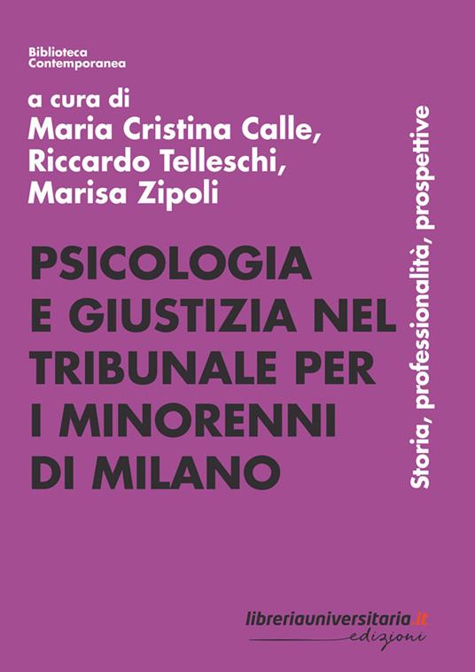 Psicologia e giustizia nel Tribunale per i minorenni di Milano. Storia, professionalità, prospettive - copertina