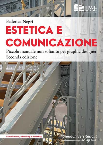 Estetica e comunicazione. Piccolo manuale non soltanto per graphic designer - Federica Negri - copertina