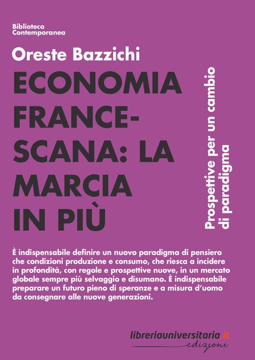Economia francescana: la marcia in più. Prospettive per un cambio di paradigma - Oreste Bazzichi - copertina