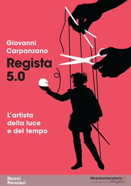 Regista 5.0. L'artista della luce e del tempo - Giovanni Carpanzano - copertina