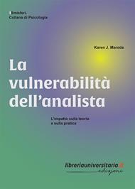 La vulnerabilità dell'analista. L’impatto sulla teoria e sulla pratica