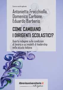 Come cambiano i dirigenti scolastici? Quarta indagine sulle condizioni di lavoro e sui modelli di leadership nella scuola italiana