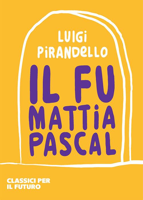 Il fu Mattia Pascal - Luigi Pirandello - copertina