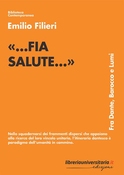 «…fia salute...». Fra Dante, Barocco e Lumi - Emilio Filieri - copertina