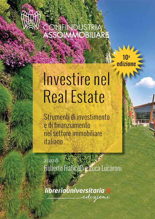 Investire nel Real Estate. Strumenti di investimento e di finanziamento nel settore immobiliare italiano - copertina