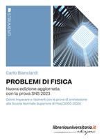 Problemi di fisica. Nuova edizione aggiornata con la prova SNS 2023