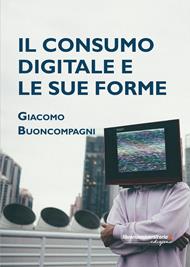 Il consumo digitale e le sue forme