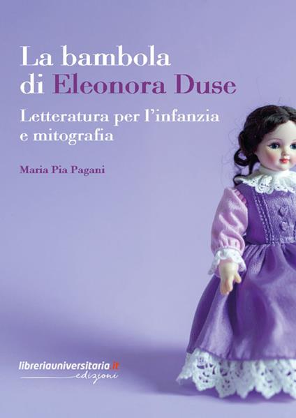 La bambola di Eleonora Duse. Letteratura per l'infanzia e mitografia - Maria Pia Pagani - copertina