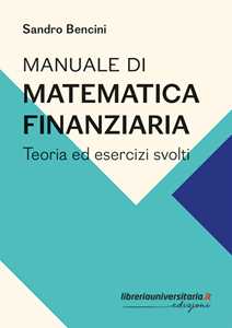 Manuale di matematica finanziaria. Teoria ed esercizi svolti
