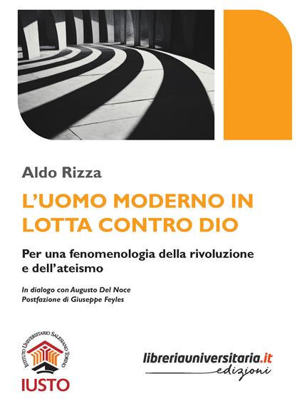 L'uomo moderno in lotta contro Dio. Per una fenomenologia della rivoluzione e dell’ateismo - Aldo Rizza - copertina