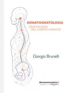 Libro Somatognatologia. Gnatologia del corpo vissuto Giorgio Brunelli