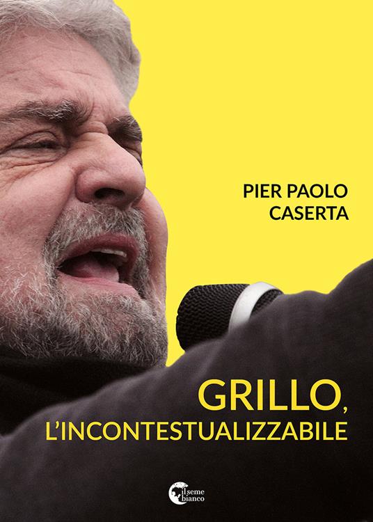Grillo, l'incontestualizzabile - Pier Paolo Caserta - copertina