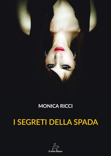 I segreti della spada - Monica Ricci - copertina