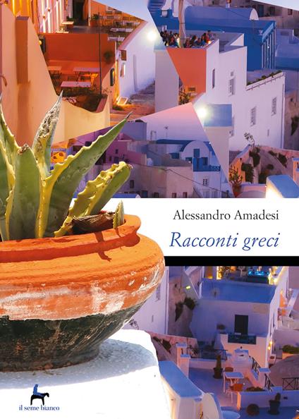 Racconti greci. Kalimera, kalispera, kaliniktha - Alessandro Amadesi - copertina