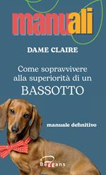 Come sopravvivere alla superiorità di un bassotto