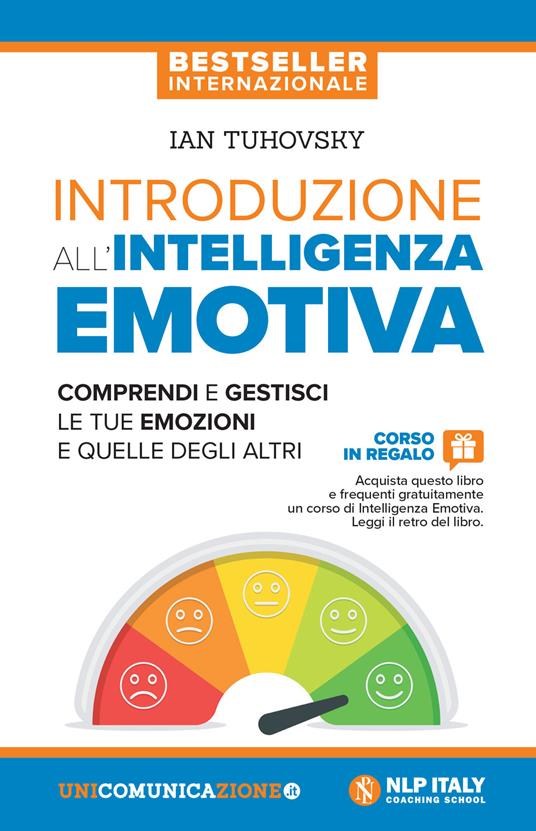Introduzione all'intelligenza emotiva. Comprendi e gestisci le tue emozioni e quelle degli altri - Ian Tuhovsky - copertina
