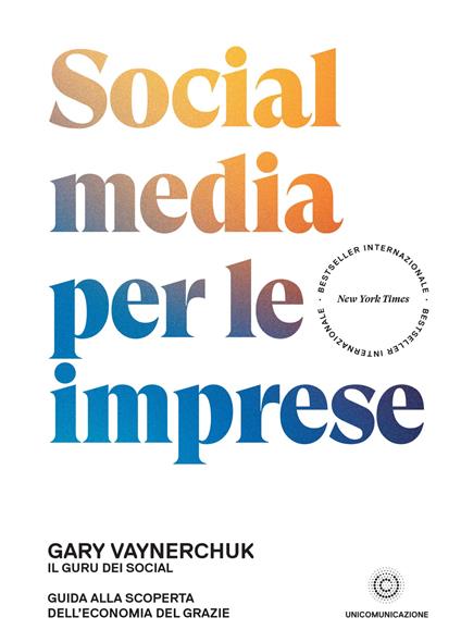 Social media per le imprese. Guida alla scoperta dell'economia del grazie - Gary Vaynerchuk - copertina