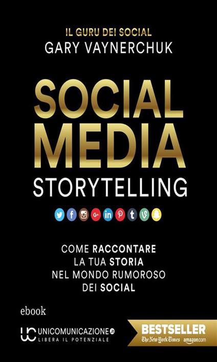 Social media storytelling. Come raccontare la tua storia nel mondo rumoroso dei social - Gary Vaynerchuk,Marica Gavazzi - ebook