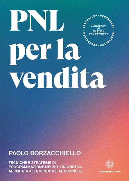 PNL per la vendita. Tecniche e strategie di programmazione neuro-linguistica apllicata alla vendita e al business - Paolo Borzacchiello - copertina