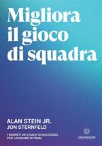 Migliora il gioco di squadra. I segreti dei coach di successo per lavorare in team