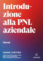 Introduzione alla PNL aziendale. Come puoi applicare la PNL nella vita lavorativa per ottenere più risultati